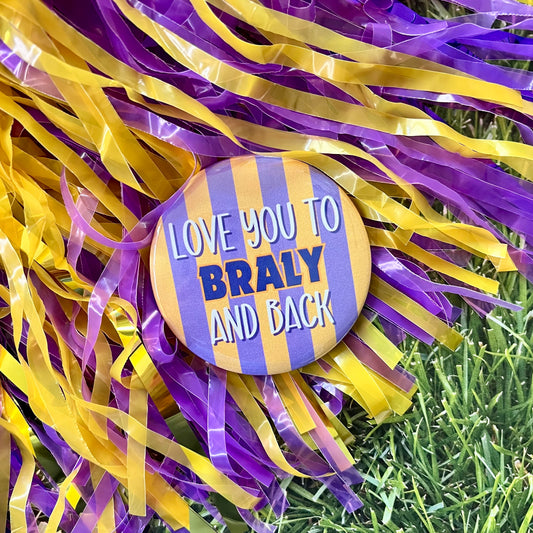 Love you to Braly Button