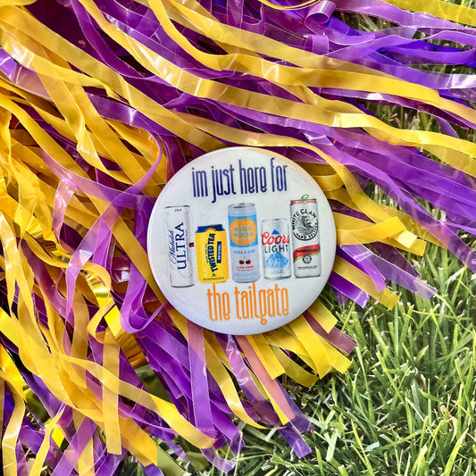 Just Here for the Tailgate Button