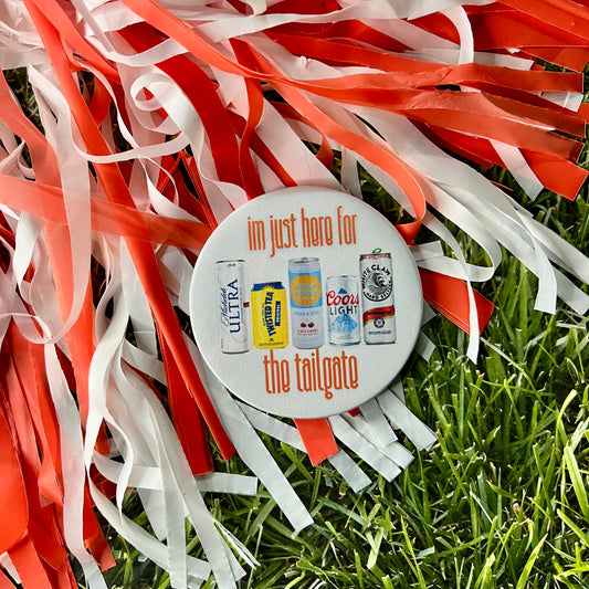 Just Here for the Tailgate Button